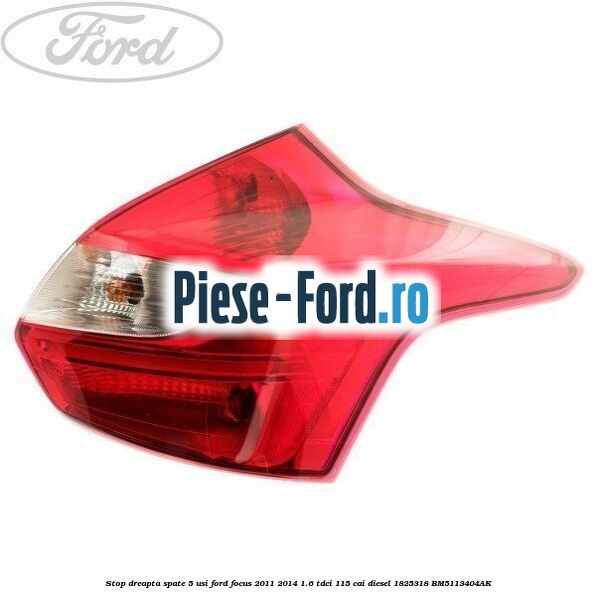 Stop dreapta spate 5 usi Ford Focus 2011-2014 1.6 TDCi 115 cai diesel #26F29DE4D1