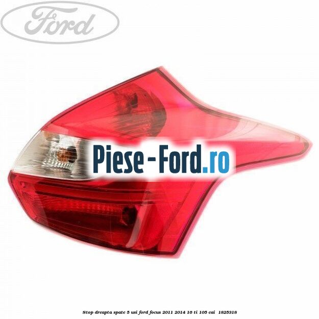 Stop dreapta spate 5 usi Ford Focus 2011-2014 1.6 Ti 105 cai #4D58715004