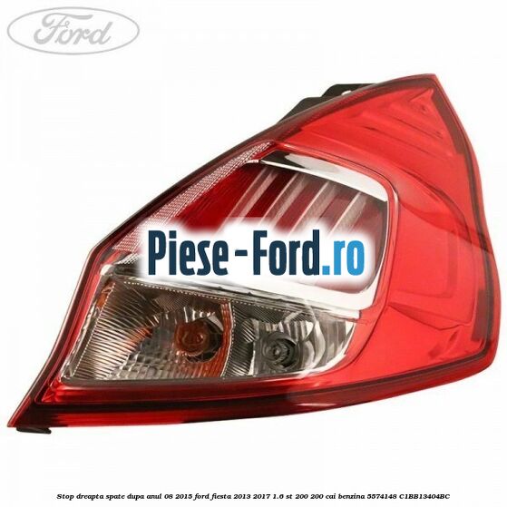 Stop dreapta spate Ford Fiesta 2013-2017 1.6 ST 200 200 cai benzina