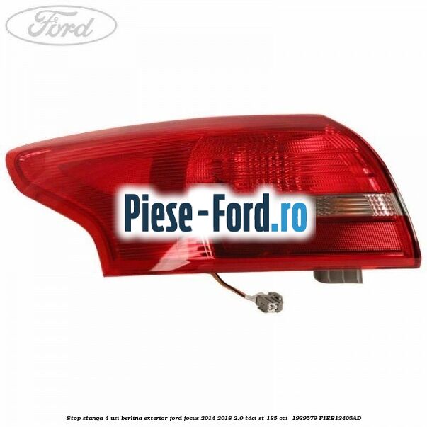 Stop stanga 4 usi berlina exterior Ford Focus 2014-2018 2.0 TDCi ST 185 cai  #F39AFEC302
