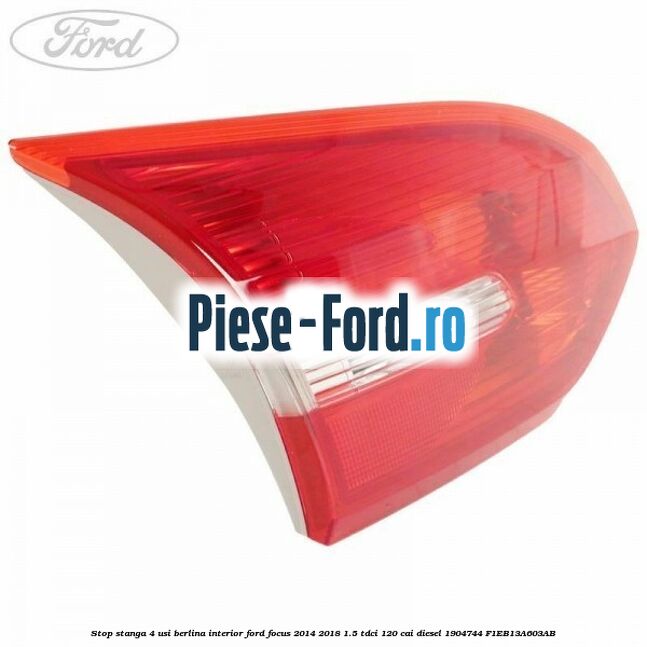 Stop stanga, 4 usi berlina exterior Ford Focus 2014-2018 1.5 TDCi 120 cai diesel