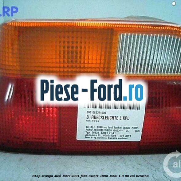 Stop stanga 4usi (1997-2001) Ford Escort 1995-1998 1.3 60 cai benzina