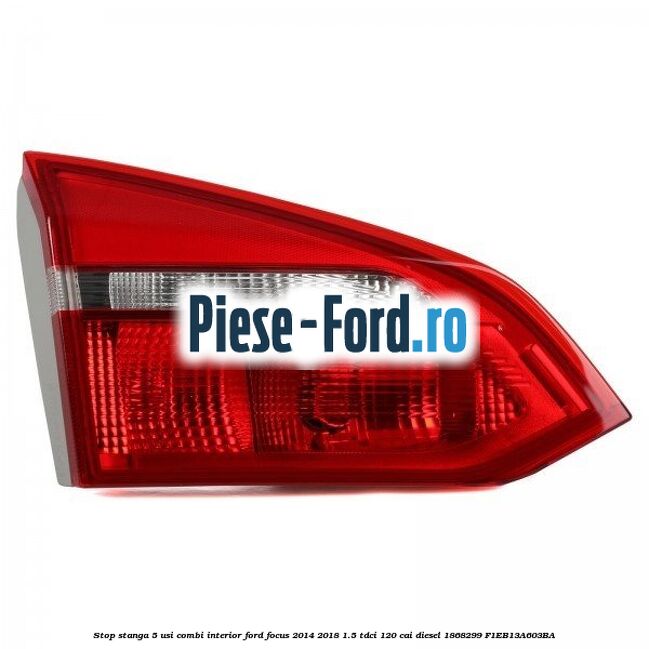 Stop stanga, 5 usi combi exterior Ford Focus 2014-2018 1.5 TDCi 120 cai diesel