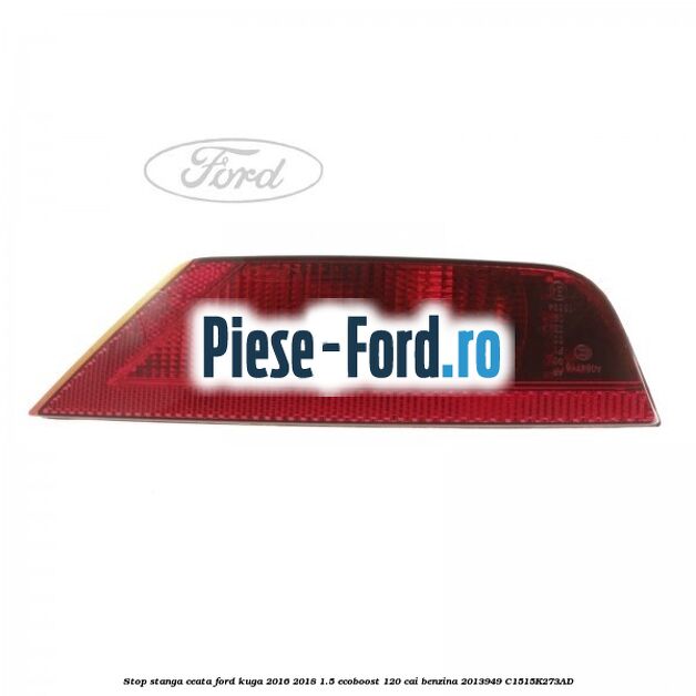 Stop stanga ceata Ford Kuga 2016-2018 1.5 EcoBoost 120 cai benzina #D9ACEB40BE