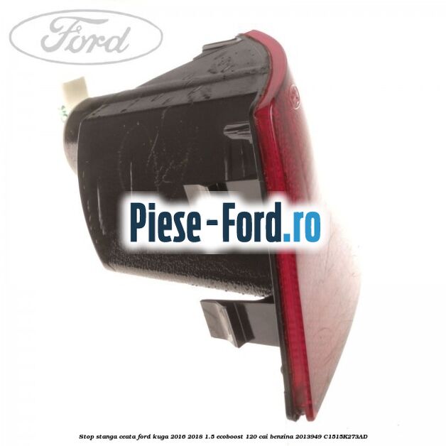 Stop stanga ceata Ford Kuga 2016-2018 1.5 EcoBoost 120 cai benzina #D9ACEB40BE