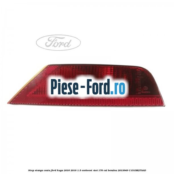 Stop stanga ceata Ford Kuga 2016-2018 1.5 EcoBoost 4x4 176 cai benzina #5E576001D7