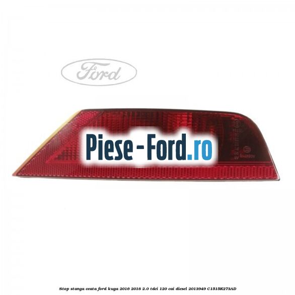 Stop stanga ceata Ford Kuga 2016-2018 2.0 TDCi 120 cai diesel #AA47629EE3