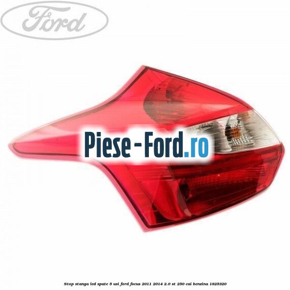 Stop stanga LED spate 5 usi Ford Focus 2011-2014 2.0 ST 250 cai