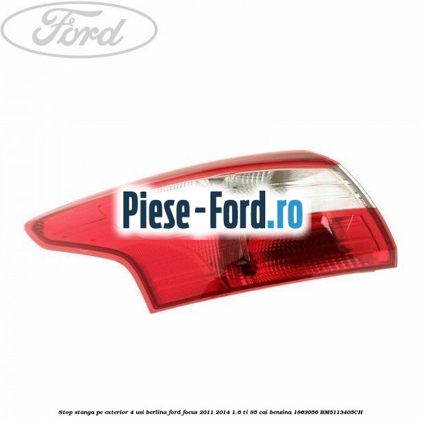 Stop stanga pe exterior 4 usi berlina Ford Focus 2011-2014 1.6 Ti 85 cai benzina #C7EB2553E4