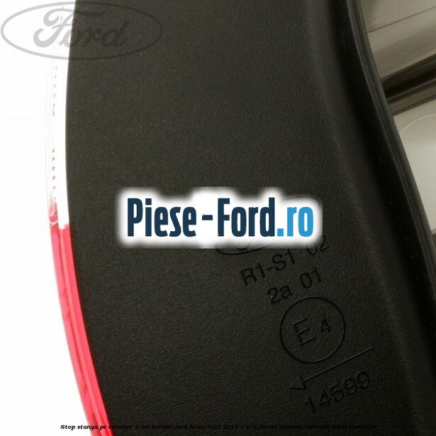 Stop stanga pe exterior 4 usi berlina Ford Focus 2011-2014 1.6 Ti 85 cai benzina #C7EB2553E4