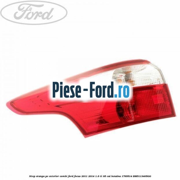 Stop stanga pe exterior, combi Ford Focus 2011-2014 1.6 Ti 85 cai benzina