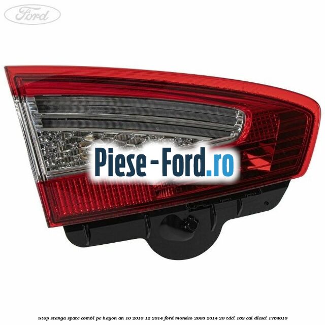 Stop stanga spate combi pe hayon an 10/2010-12/2014 Ford Mondeo 2008-2014 2.0 TDCi 163 cai #5569242FC5
