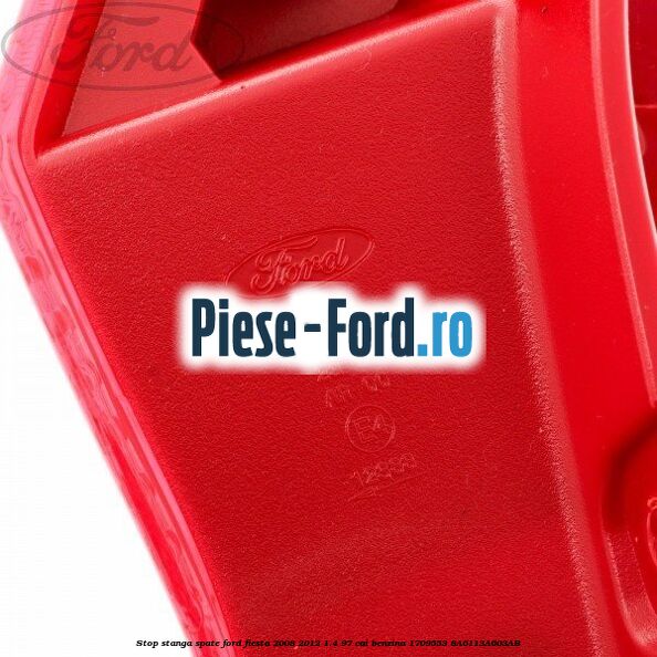 Stop stanga spate Ford Fiesta 2008-2012 1.4 97 cai benzina #84596CA2D6