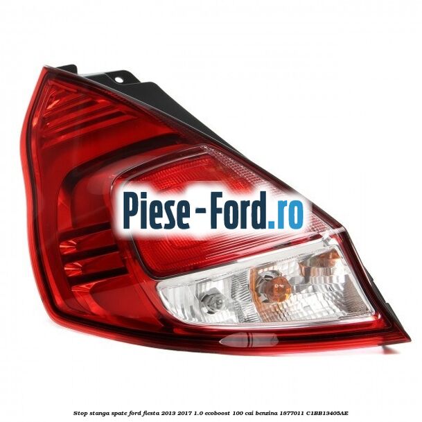 Stop stanga spate Ford Fiesta 2013-2017 1.0 EcoBoost 100 cai benzina