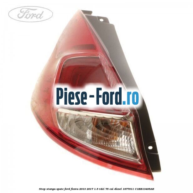 Stop stanga spate Ford Fiesta 2013-2017 1.5 TDCi 75 cai diesel #B1EADBD4C5