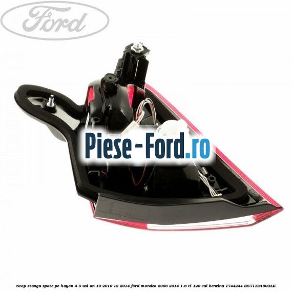 Stop stanga spate pe hayon 4/5 usi an 10/2010-12/2014 Ford Mondeo 2008-2014 1.6 Ti 120 cai benzina #3968DA05DF
