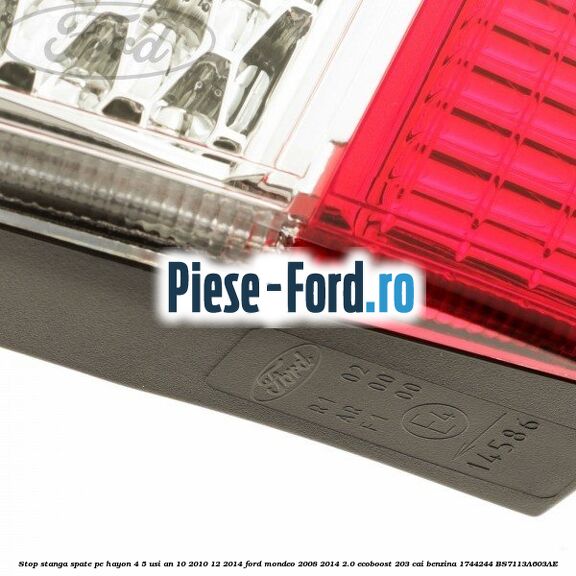 Stop stanga spate pe hayon 4/5 usi an 10/2010-12/2014 Ford Mondeo 2008-2014 2.0 EcoBoost 203 cai #70133726BD Stop stanga spate pe hayon 4/5 usi an 10/2010-12/2014 Ford Mondeo 2008-2014 2.0 EcoBoost 203 cai benzina #70133726BD