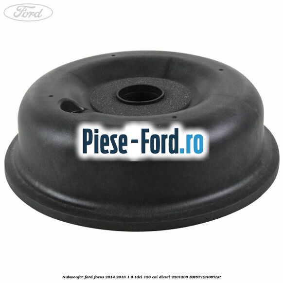 Subwoofer Ford Focus 2014-2018 1.5 TDCi 120 cai diesel