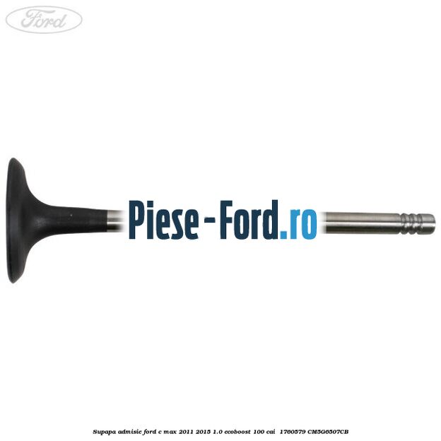 Supapa admisie Ford C-Max 2011-2015 1.0 EcoBoost 100 cai  #269D3B8D99