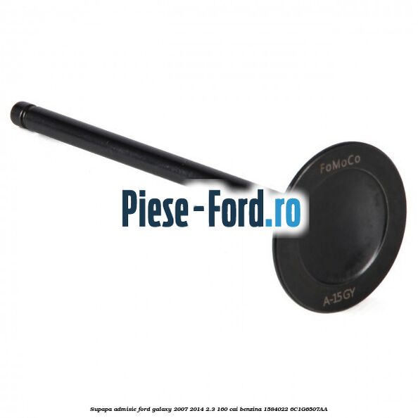 Supapa admisie Ford Galaxy 2007-2014 2.3 160 cai benzina #46E9B40997