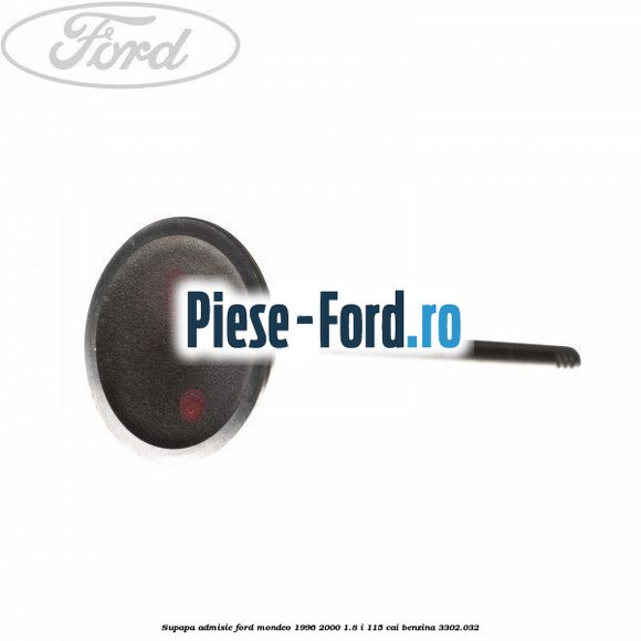 Supapa admisie Ford Mondeo 1996-2000 1.8 i 115 cai