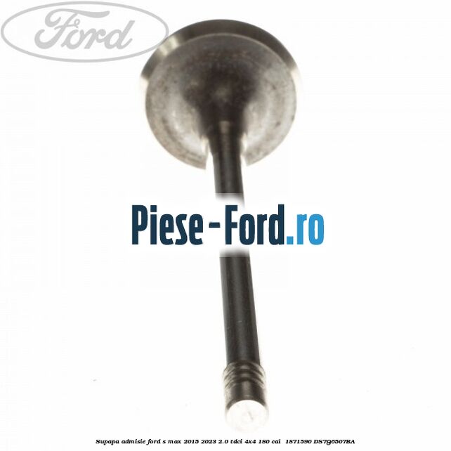 Supapa admisie Ford S-Max 2015-2023 2.0 TDCi 4x4 180 cai  #74E3368C78