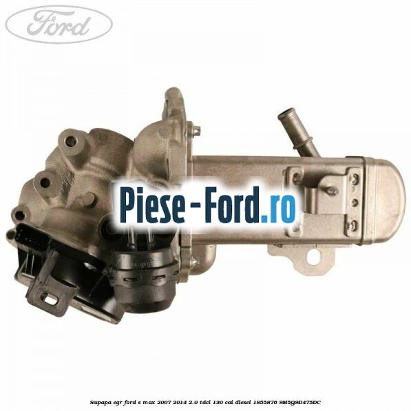 Supapa EGR Ford S-Max 2007-2014 2.0 TDCi 130 cai diesel #11BC47D287