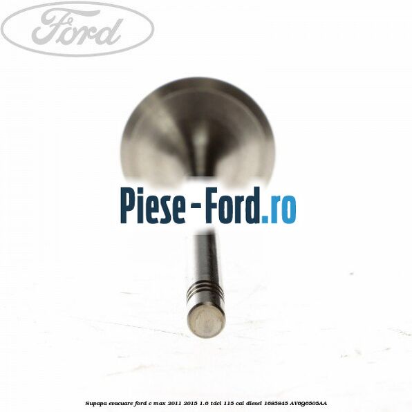 Supapa evacuare Ford C-Max 2011-2015 1.6 TDCi 115 cai diesel #6D017DE556