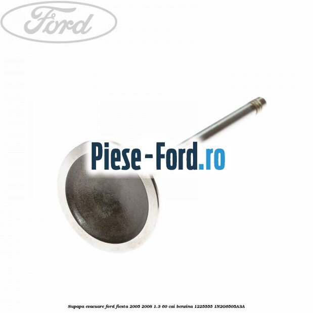 Supapa admisie Ford Fiesta 2005-2008 1.3 60 cai benzina