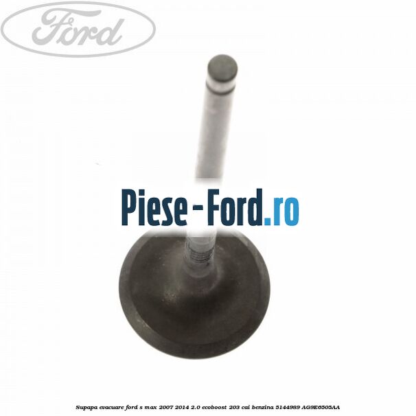 Supapa admisie Ford S-Max 2007-2014 2.0 EcoBoost 203 cai benzina