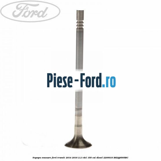 Supapa evacuare Ford Transit 2014-2018 2.2 TDCi 155 cai diesel #1FEA360ED9