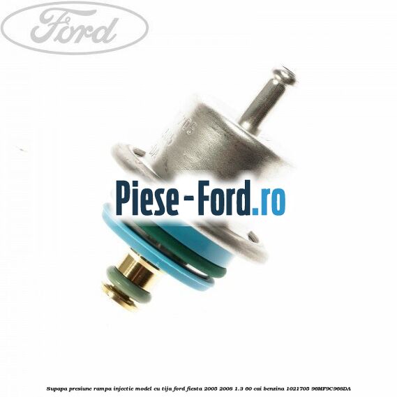 Supapa presiune rampa injectie model cu tija Ford Fiesta 2005-2008 1.3 60 cai benzina