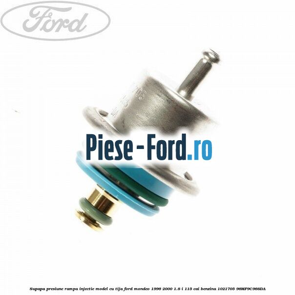 Supapa presiune rampa injectie model cu tija Ford Mondeo 1996-2000 1.8 i 115 cai benzina
