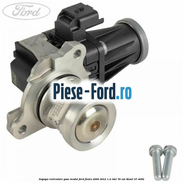 Supapa recirculare gaze, modul Ford Fiesta 2008-2012 1.4 TDCi 70 cai #AC5FF1A28D