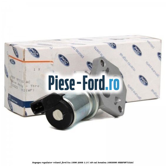 Supapa regulator relanti Ford Ka 1996-2008 1.3 i 49 cai benzina #9701B71730