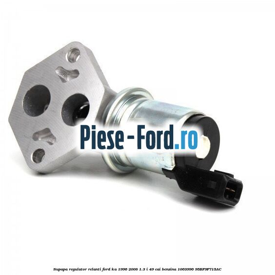 Supapa regulator relanti Ford Ka 1996-2008 1.3 i 49 cai benzina #9701B71730