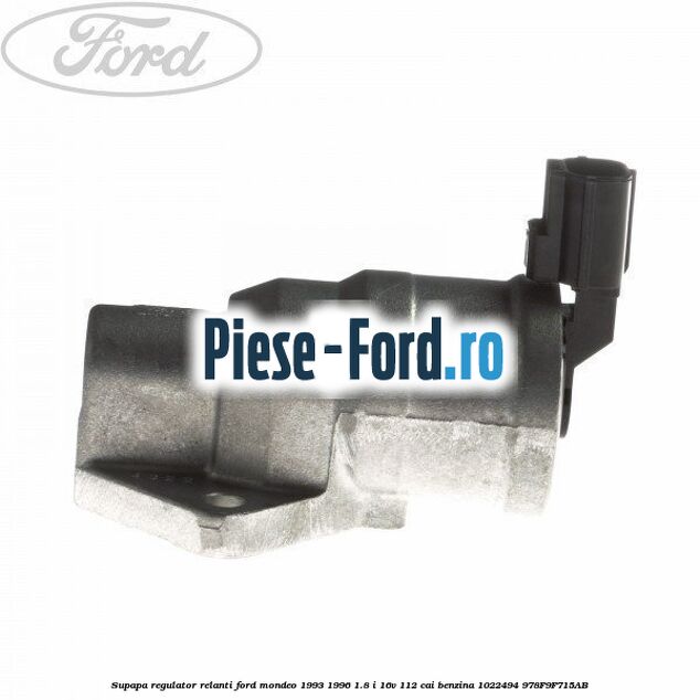 Supapa reglaj relanti Ford Mondeo 1993-1996 1.8 i 16V 112 cai benzina