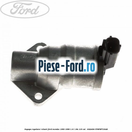 Supapa regulator relanti Ford Mondeo 1993-1996 1.8 i 16V 115 cai #2FD9960A3F Supapa regulator relanti Ford Mondeo 1993-1996 1.8 i 16V 115 cai #2FD9960A3F