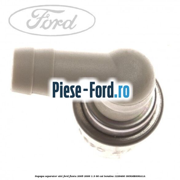 Supapa separator ulei Ford Fiesta 2005-2008 1.3 60 cai benzina