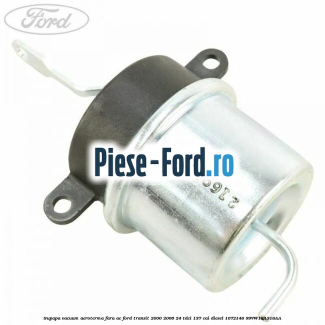 Supapa vacuum aeroterma fara AC Ford Transit 2000-2006 2.4 TDCi 137 cai #8013B090F0