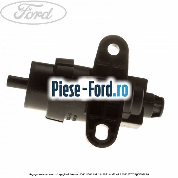 Supapa vacuum control EGR Ford Transit 2000-2006 2.4 TDE 115 cai diesel #AF05F86FE2