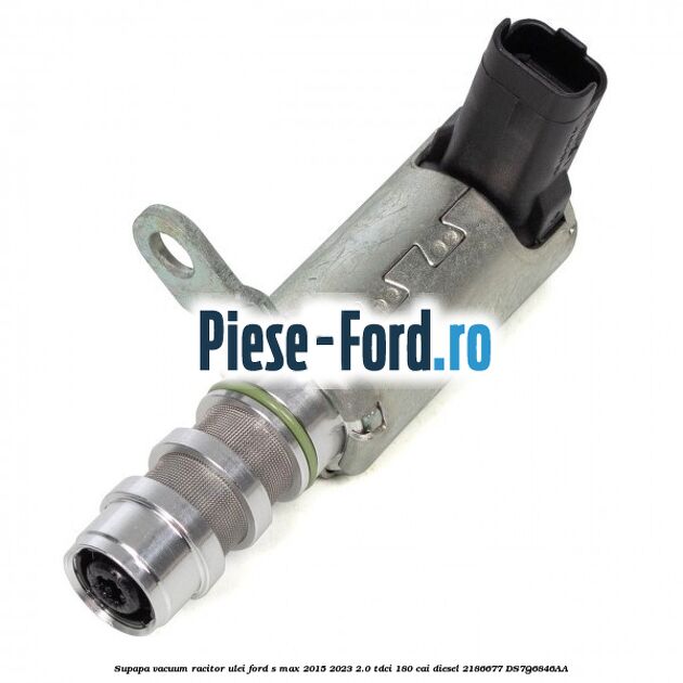 Supapa vacuum racitor ulei Ford S-Max 2015-2023 2.0 TDCi 180 cai diesel #F67A7FABF3