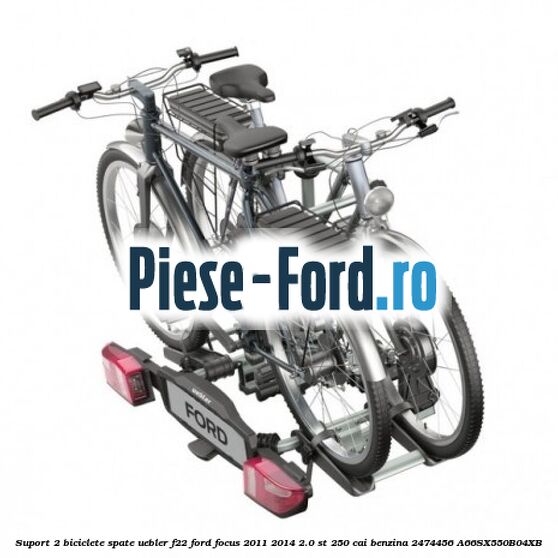 Suport 2 biciclete spate Uebler F22 Ford Focus 2011-2014 2.0 ST 250 cai benzina