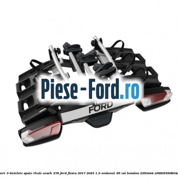 Suport 3 biciclete spate Thule Coach 276 Ford Fiesta 2017-2023 1.0 EcoBoost 85 cai benzina #D4F0393B92