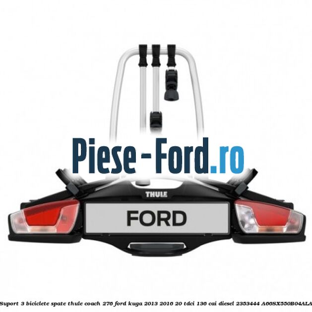 Suport 3 biciclete spate Thule Coach 276 Ford Kuga 2013-2016 2.0 TDCi 136 cai #E5AD6E5F29