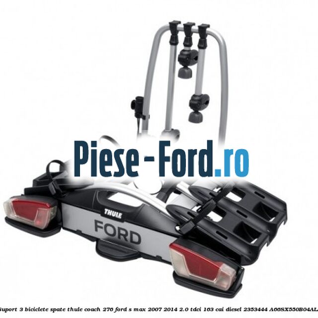 Suport 3 biciclete spate Thule Coach 276 Ford S-Max 2007-2014 2.0 TDCi 163 cai diesel