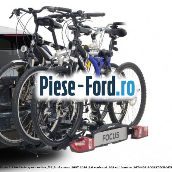 Suport 3 biciclete spate Uebler F32 Ford S-Max 2007-2014 2.0 EcoBoost 203 cai benzina