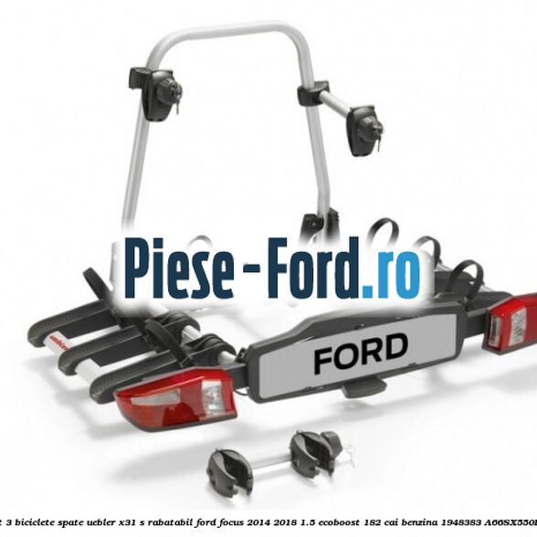 Suport 3 biciclete spate, Uebler I31 rabatabil Ford Focus 2014-2018 1.5 EcoBoost 182 cai benzina