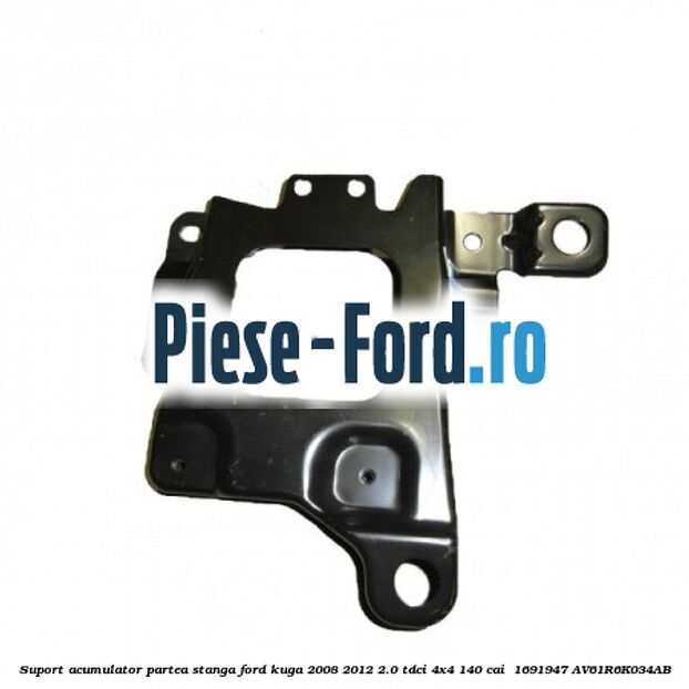 Suport acumulator partea stanga Ford Kuga 2008-2012 2.0 TDCI 4x4 140 cai  #EA7BA682F5