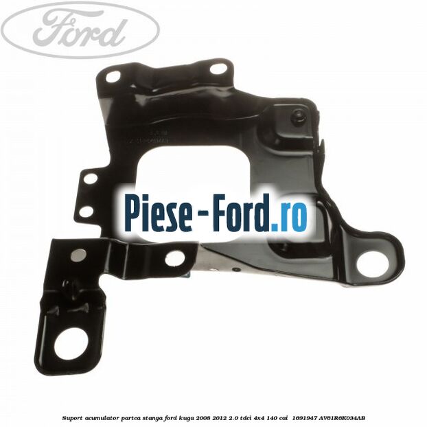 Suport acumulator partea stanga Ford Kuga 2008-2012 2.0 TDCI 4x4 140 cai  #EA7BA682F5